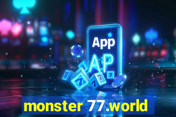 monster 77.world